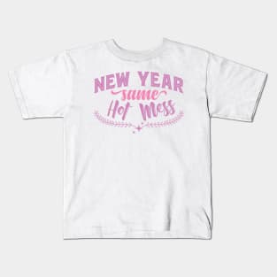 New Year Same Hot Mess Kids T-Shirt